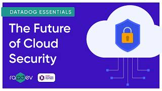 The Future of Cloud Security  | Datadog Essentials