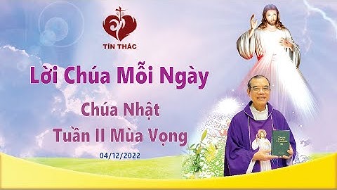 LỜI CHÚA - Chúa Nhật Tuần II Mùa Vọng - 04/12/2022