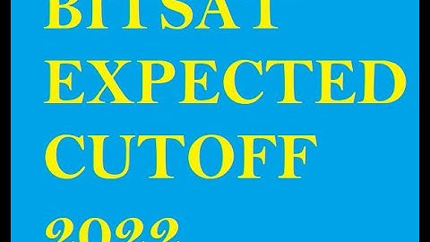 BITSAT Expected Cutoff 2022-15th August 2022