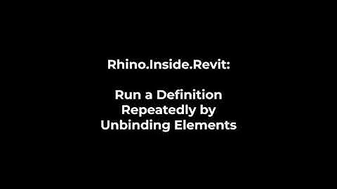 Rhino.Inside.Revit: Run a Definition Repeatedly by Unbinding Elements