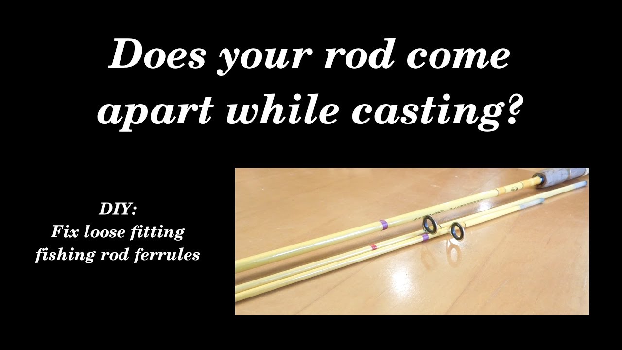 Rod Coming Apart When Casting? DIY Tighten Loose Rod Ferrules YouTube