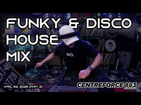 🪩Centreforce🪩 Radio 88.3 Funky House Mix | April 29, 2026 [Part