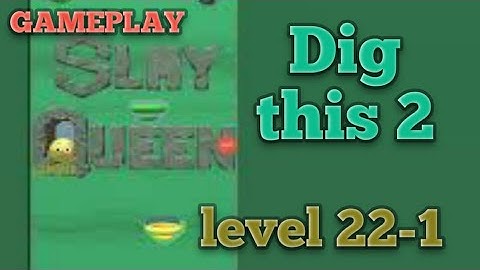 dig this 2 level 22-1 gameplay walkthrough Solution