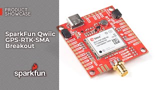 Product Showcase: SparkFun Qwiic GPS-RTK-SMA Breakout