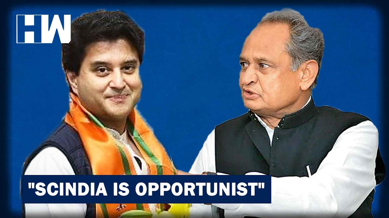 Congress' Old Guard Ashok Gehlot Calls Jyotiraditya Scindia "Opportunist" | HW News English