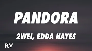 2WEI, Edda Hayes - Pandora (Lyrics)