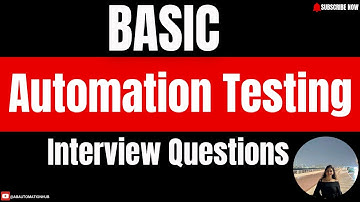 Basic Automation Testing Interview Questions, Every QA Must Know