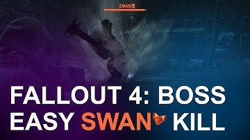 Fallout 4 Boss: Easy Swan Kill