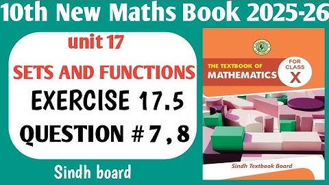 Class 10th Unit 17 Sets and Functions exercise 17.5 Q7,8 | sindh board | 