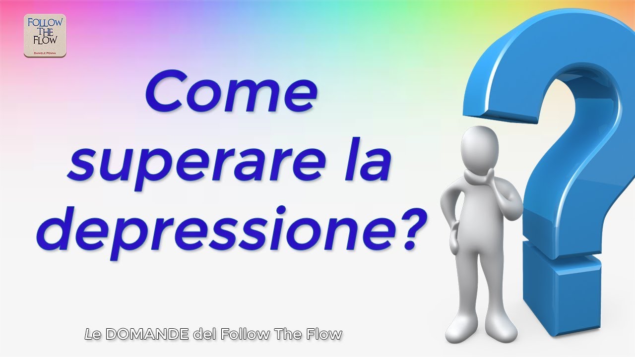 Come superare la DEPRESSIONE Daniele Penna Risponde YouTube Come superare la DEPRESSIONE Daniele Penna Risponde YouTube