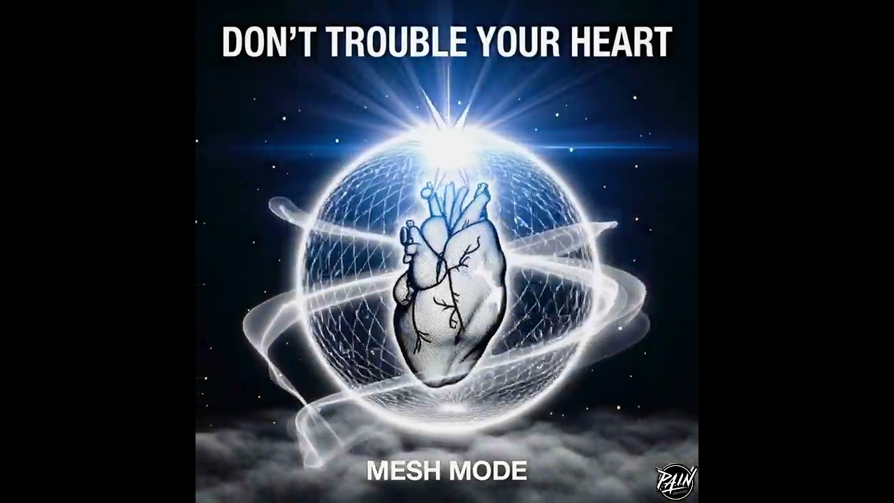 Don't Trouble Your Heart: Mesh Mode