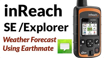 Garmin inReach - Weather Forecast Using Earthmate