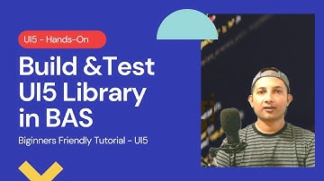 Test UI5 Library in BAS | Build UI5 App in Business Application Studio | 2021
