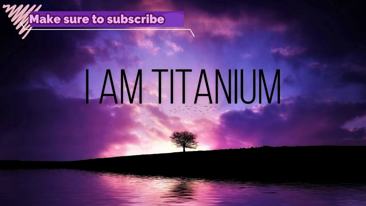 titanium song youtube with lyrics titanium song youtube with lyrics
