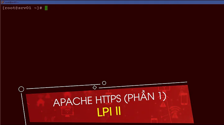 Thiết lập HTTPS Apache Web Server(Phần 1)