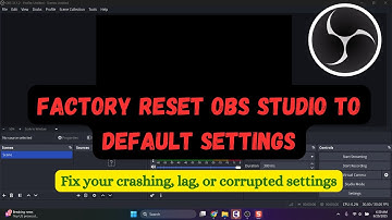 How to Factory Reset OBS Studio To Default Settings ?
