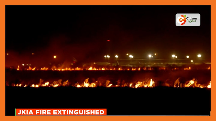 Police launch probe into the cause of fire at JKIA