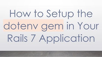 How to Setup the dotenv gem in Your Rails 7 Application