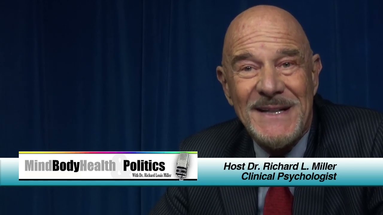 Mind Body Health & Politics With Dr Richard L Miller hosts Dr.Phil Wolfson PHD