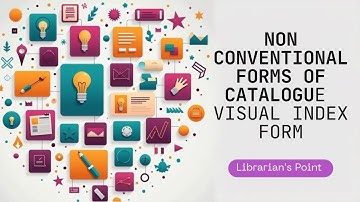 VISUAL INDEX FORM | Non-Conventional Form of Catalogue | Understanding Physical Form of Catalogue 