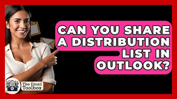Can You Share A Distribution List In Outlook? - TheEmailToolbox.com
