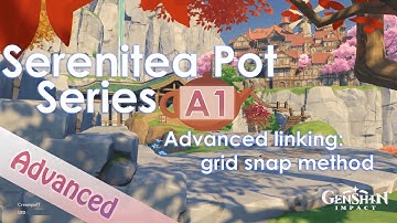 (Genshin Impact 3.0) [Serenitea Pot Tutorial Series] Advanced linking (1)