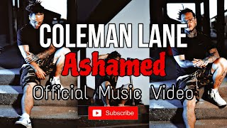 Coleman Lane - Ashamed (Official Music Video) Shot By @TEofficialmusicpage