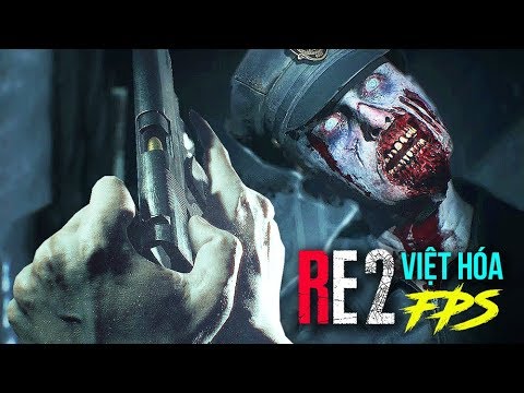 RESIDENT EVIL 2 Việt Hóa – Mod Góc Nhìn Thứ Nhất !!! Sợ hơn bản gốc gấp 10 lần !!!