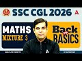 SSC CGL 2026 | SSC CGL Maths Classes | Mixture Part 3 | SSC CGL Maths Practice Set Ashish Sir