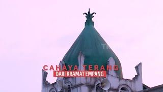 CAHAYA TERANG DARI KRAMAT EMPANG | SECRET STORY (17/04/22)