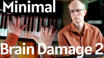 Minimal Brain Damage 2