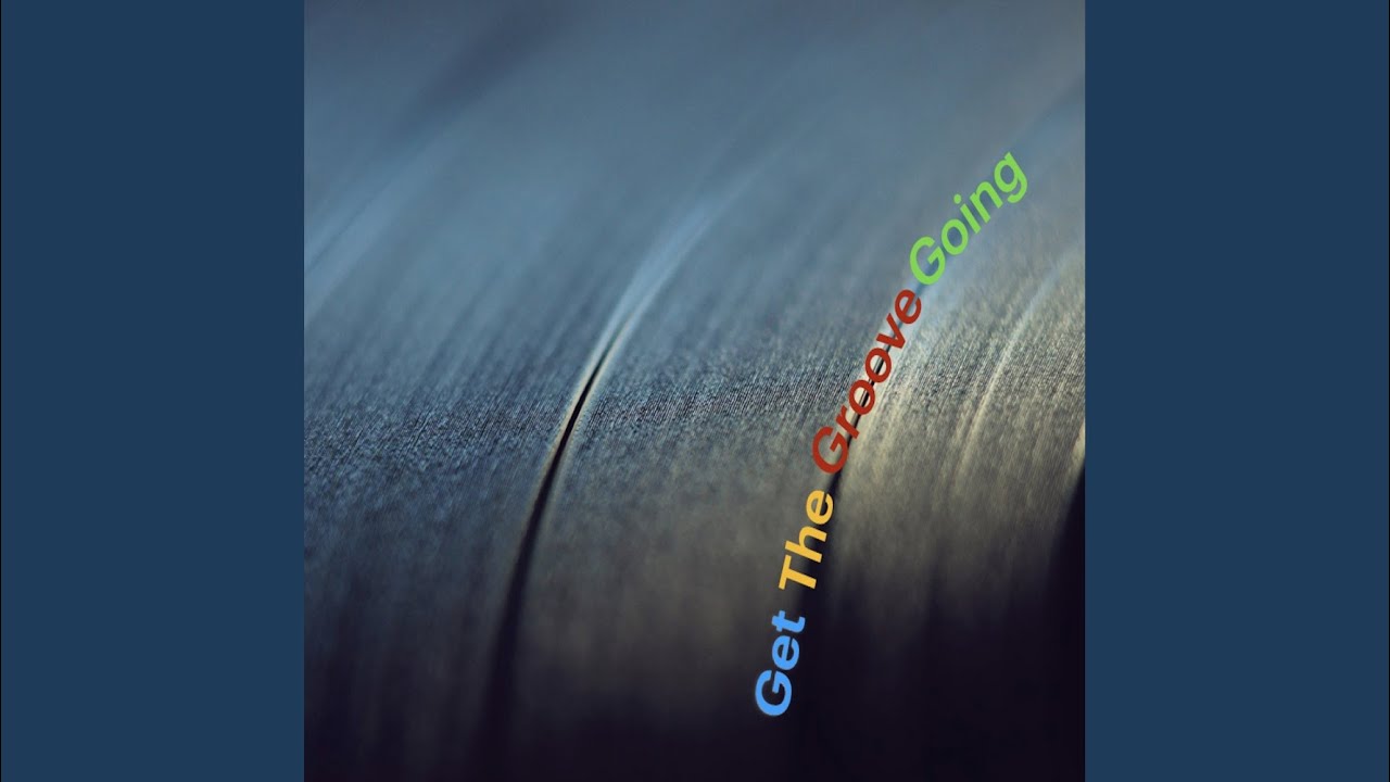 Get The Groove Going (Vocal Dub Mix) YouTube