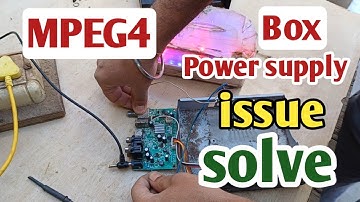 How to repair MPEG4 Setup Box | MPEG4 Box Power supply Issue Easy Solved
