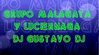 CUMBIA RETRO MALAGATA Y LUCIERNAGA DJ GUSTAVO