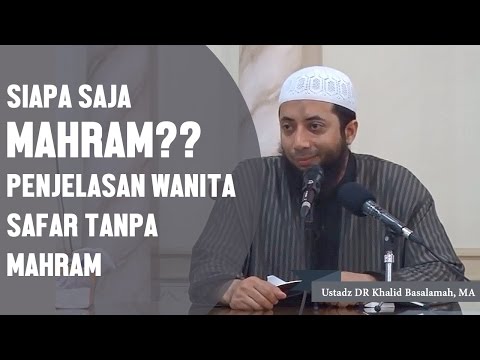 siapa-saja-mahram?,-penjelasan-wanita-safar-tanpa-mahram,-ustadz-dr-khalid-basalamah,-ma