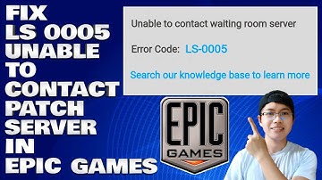 How To Fix LS-0005 Unable To Contact Patch Server in Epic Games