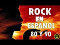 Clasicos Del Rock En Español 80 y 90 - Rock En Español De Los 80 y 90