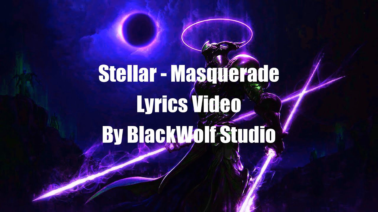 Stellar   Masquerade Lyrics