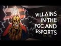 Analysis villains in the fgc and esports