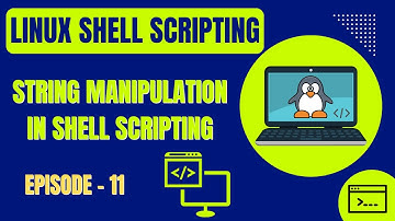 Linux Shell Scripting | Episode 11: String Manipulation in Shell Scripting | Embedded Systems
