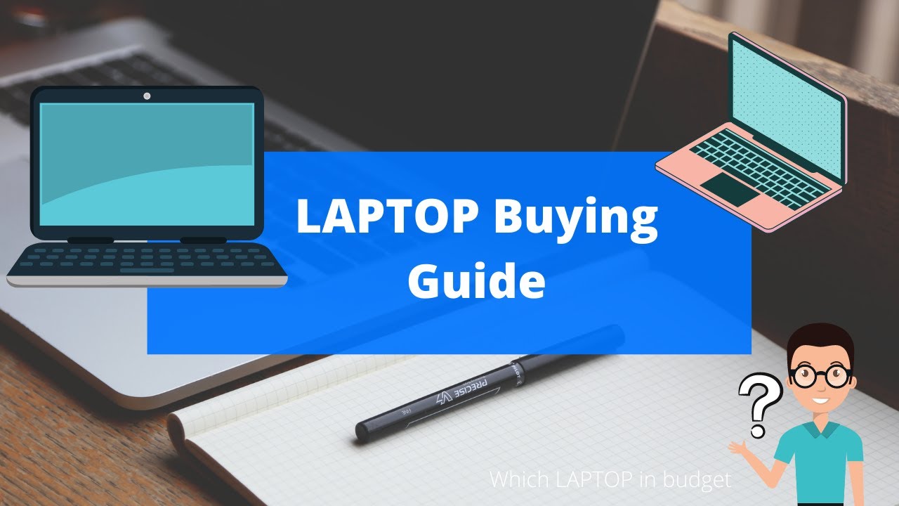 How to Choose a Laptop for Online Learning on a Budget Laptop buying