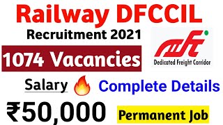 RAILWAY DFCCIL Recruitment 2021🔥 | Complete details Job, eligibility, Salary, Exam Pattern, Syllabus
