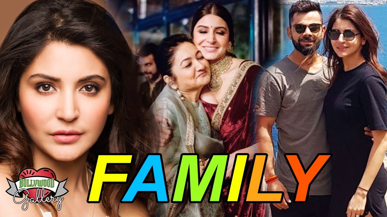 Anushka Sharma Family With Parents, Husband, Brother and Relatives - YouTube