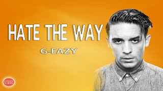 G-Eazy - Hate the way (Official Lyrics) ft. BlackBear