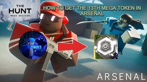 How To Get The 13th Mega Token In Arsenal (The Hunt: Mega Edition)