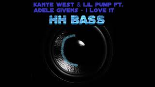 KANYE WEST & LIL PUMP FT. ADELE GIVENS - I LOVE IT BASS BOOSTED