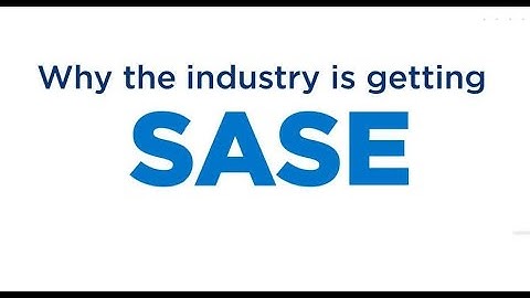 What is SASE?