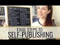 SELF PUBLISH YOUR BOOK: Final Steps to Publishing + a Checklist