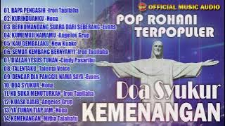 Doa Syukur Kemenangan - Album Lagu Rohani Terpopuler ( Music Audio)