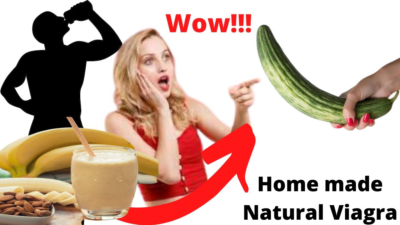 How to make your natural VIAGRA at home for a rock hard erection - YouTube